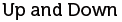 Up and Down